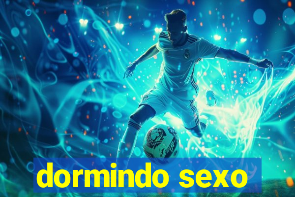 dormindo sexo