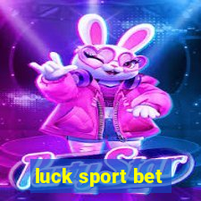 luck sport bet