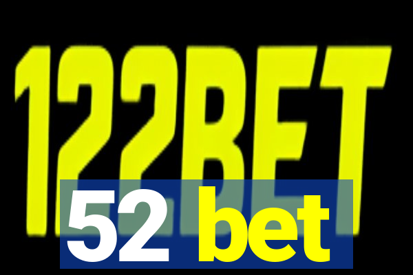 52 bet