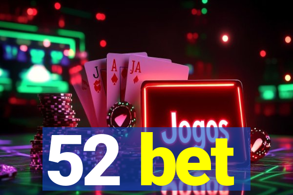 52 bet