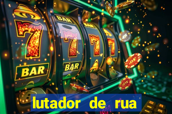 lutador de rua filme completo dublado mega filmes