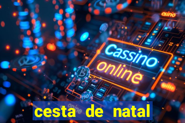 cesta de natal salvador bahia