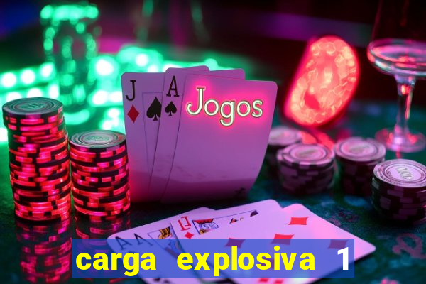 carga explosiva 1 filme completo dublado topflix