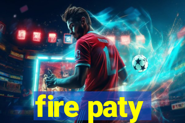 fire paty