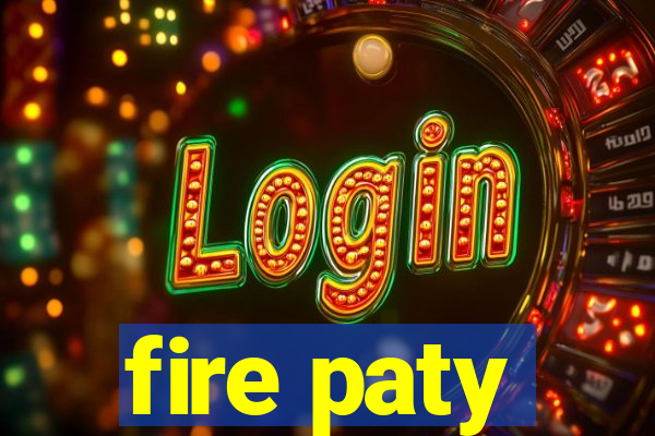 fire paty