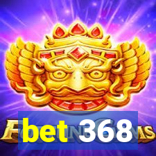 bet 368
