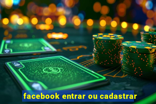 facebook entrar ou cadastrar