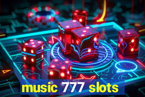 music 777 slots