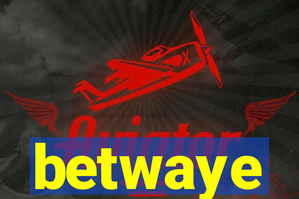 betwaye