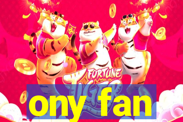 ony fan