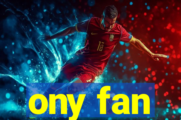 ony fan