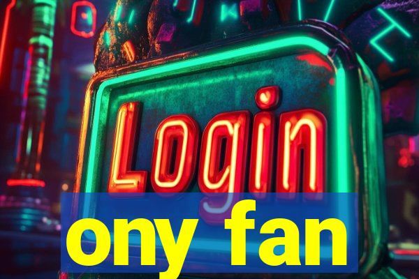 ony fan
