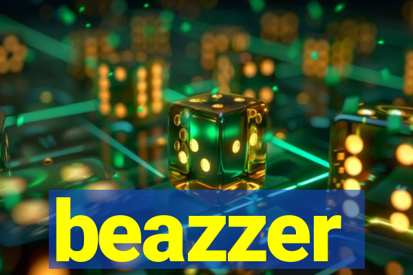 beazzer