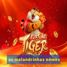 as malandrinhas nomes