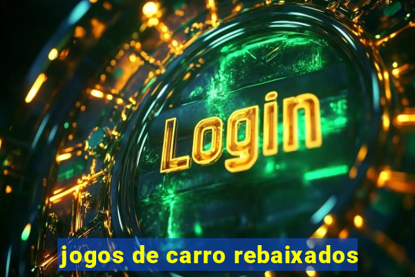 jogos de carro rebaixados