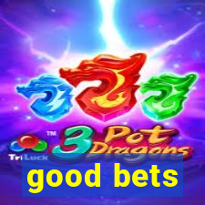 good bets