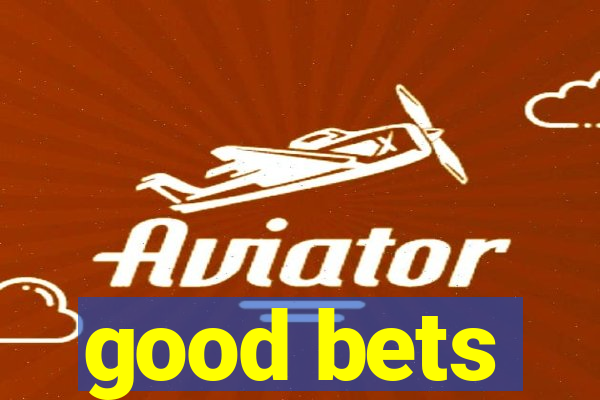 good bets