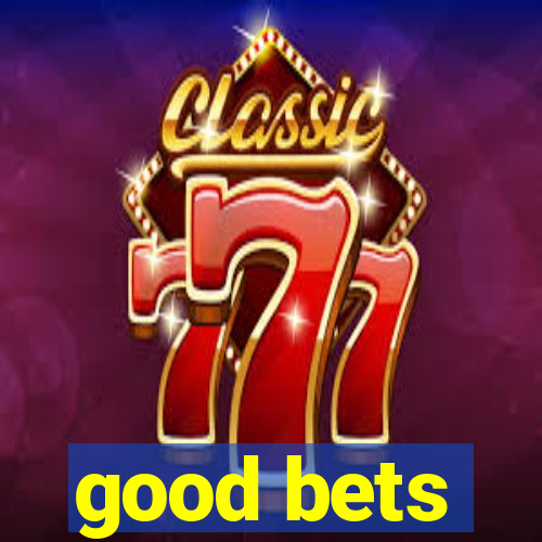 good bets