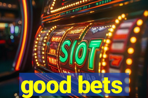 good bets