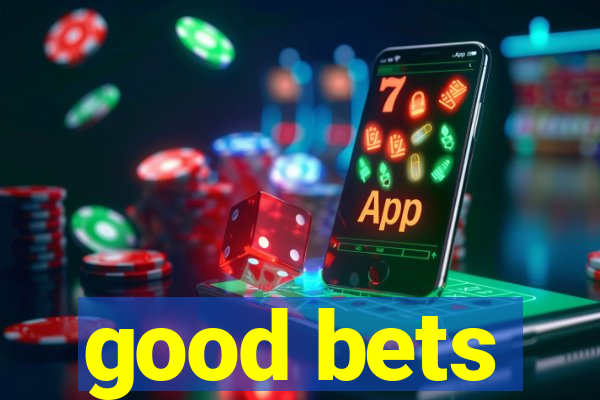 good bets