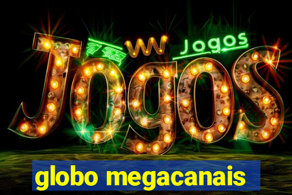 globo megacanais