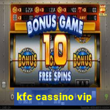 kfc cassino vip
