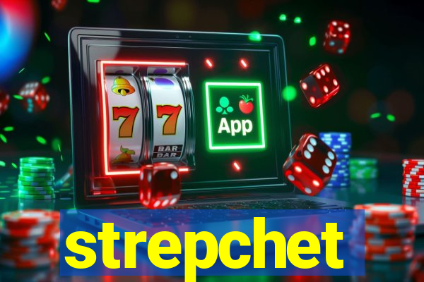 strepchet