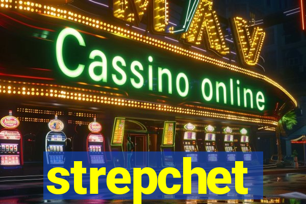 strepchet