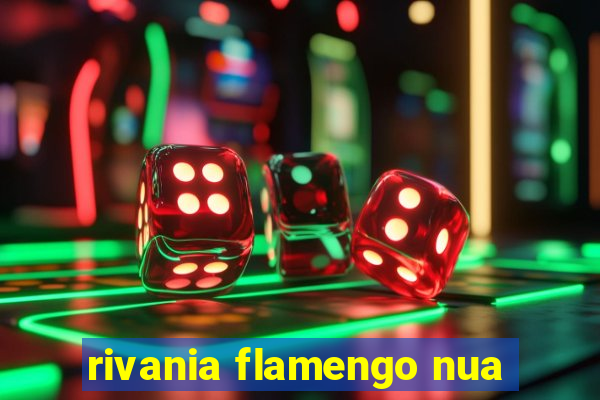 rivania flamengo nua