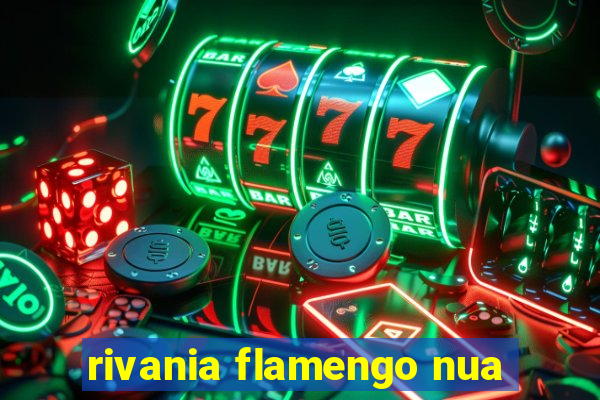 rivania flamengo nua