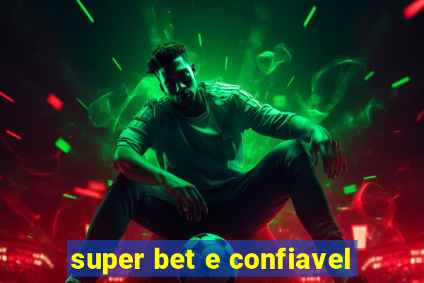 super bet e confiavel