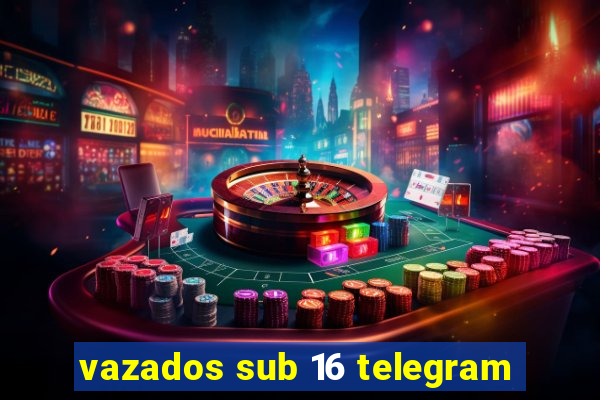 vazados sub 16 telegram