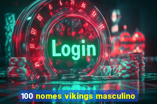 100 nomes vikings masculino