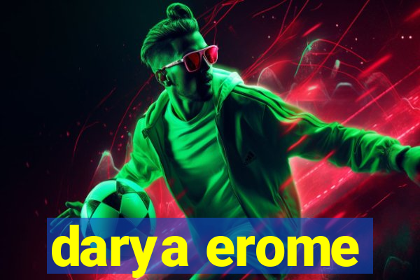 darya erome