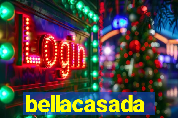 bellacasada