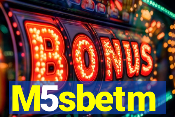 M5sbetm