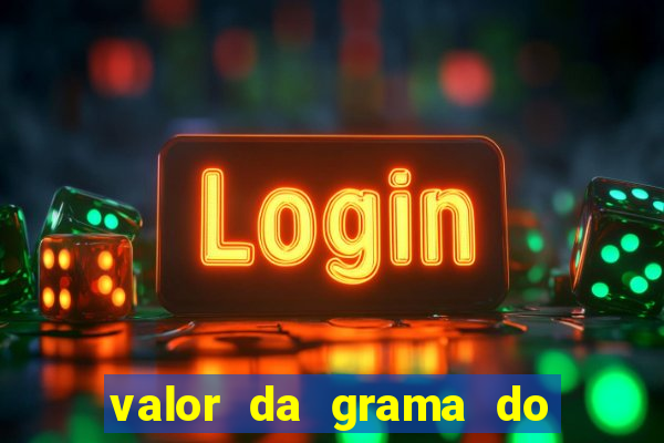 valor da grama do ouro em porto alegre