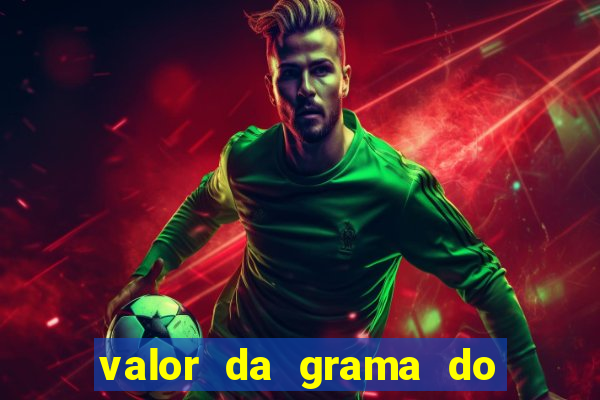 valor da grama do ouro em porto alegre