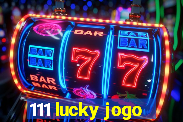 111 lucky jogo