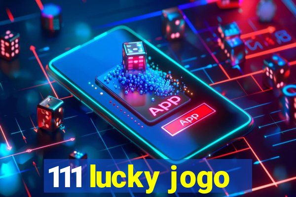 111 lucky jogo