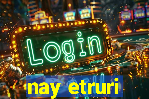 nay etruri