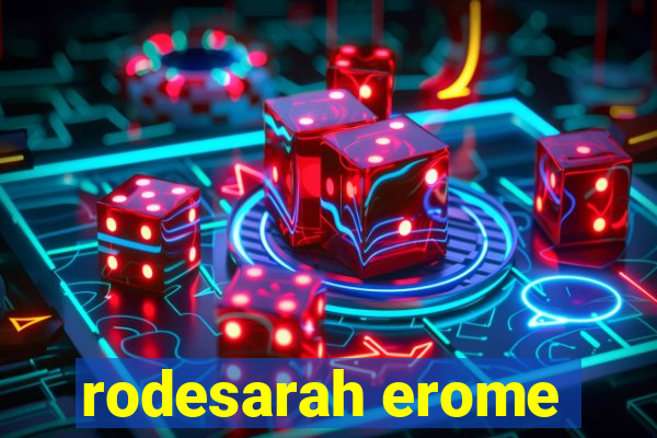 rodesarah erome