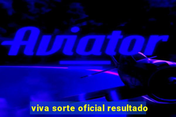 viva sorte oficial resultado