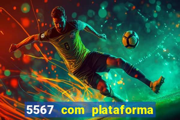 5567 com plataforma de jogos