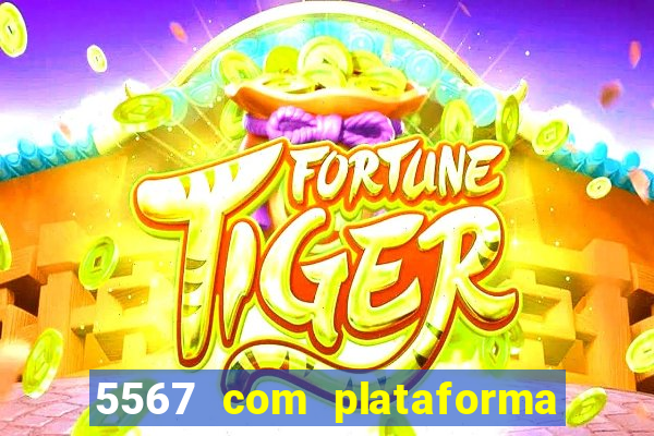 5567 com plataforma de jogos