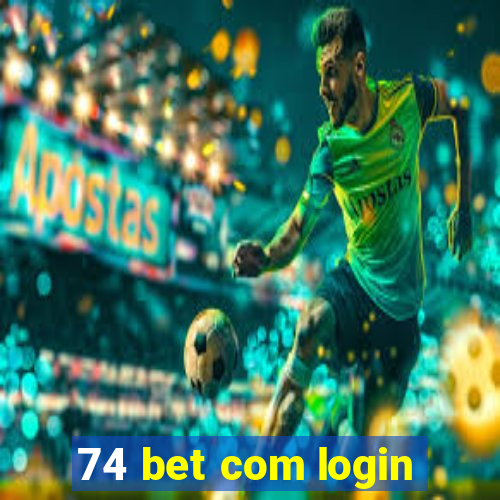 74 bet com login