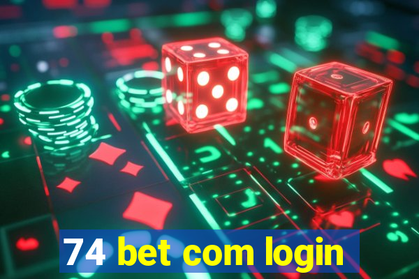 74 bet com login