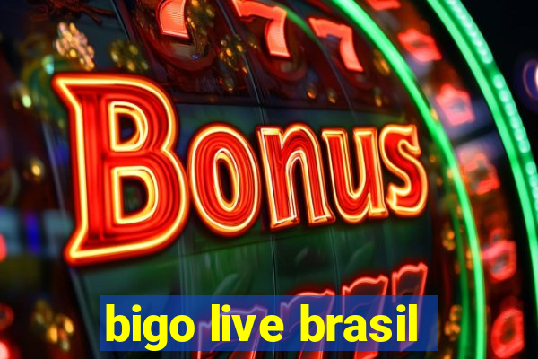 bigo live brasil