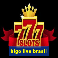 bigo live brasil