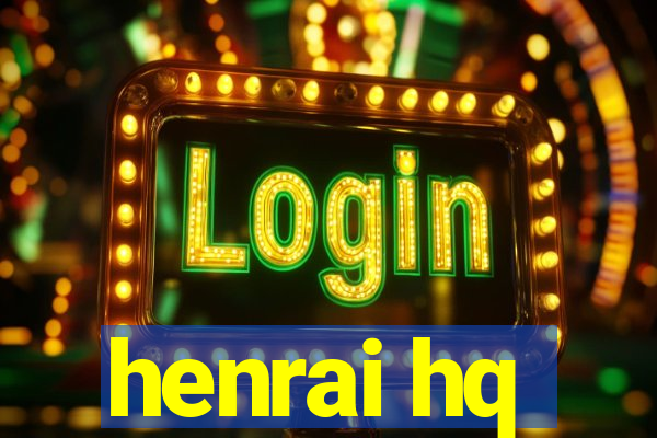 henrai hq